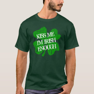 Beije-me, sou irlandês o suficiente   Camisa de Di