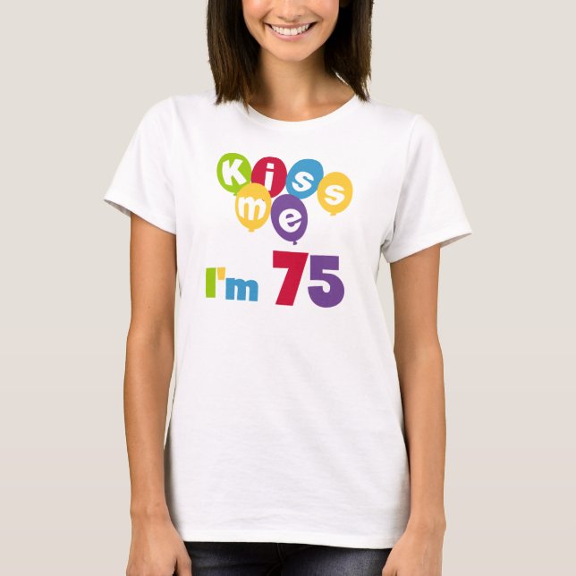 Beije-me, tenho 75 t-shirts e presentes (Frente)