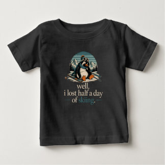 Bem, eu perdi metade de um dia de esqui Camisa de 