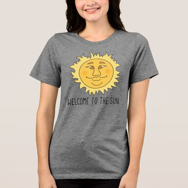 Bem-vinda Camiseta Tri-Blend Feminina do Sol (Frente)