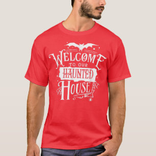 Bem-vindos à nossa casa assombrada T-Shirt