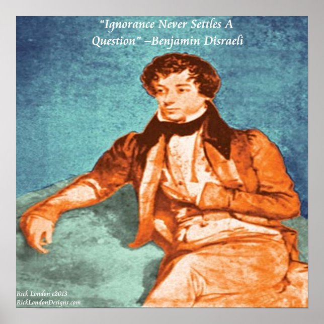 Benjamin Disraeli & Ignorance Quote Poster (Frente)