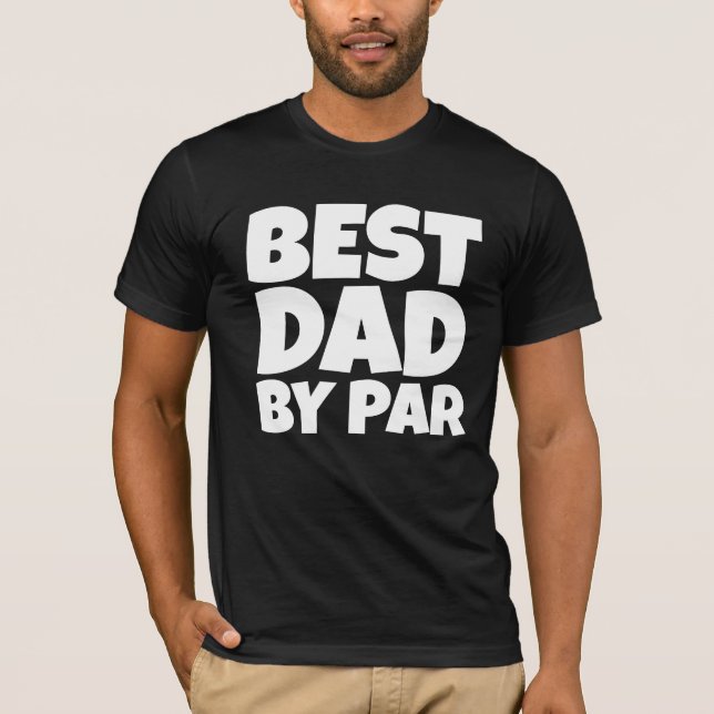 BEST DAD BY PAR GOLFER T-SHIRT (Frente)