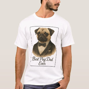 Best Pug Pai Ever T-Shirt - Engraçado Pug Lover Gi