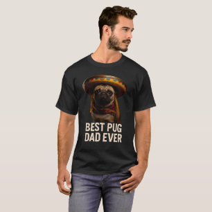 Best Pug Pai Ever T-Shirt - Engraçado Pug Lover Gi