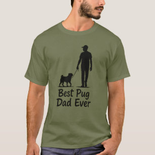 Best Pug Pai Ever T-Shirt - Engraçado Pug Lover Gi