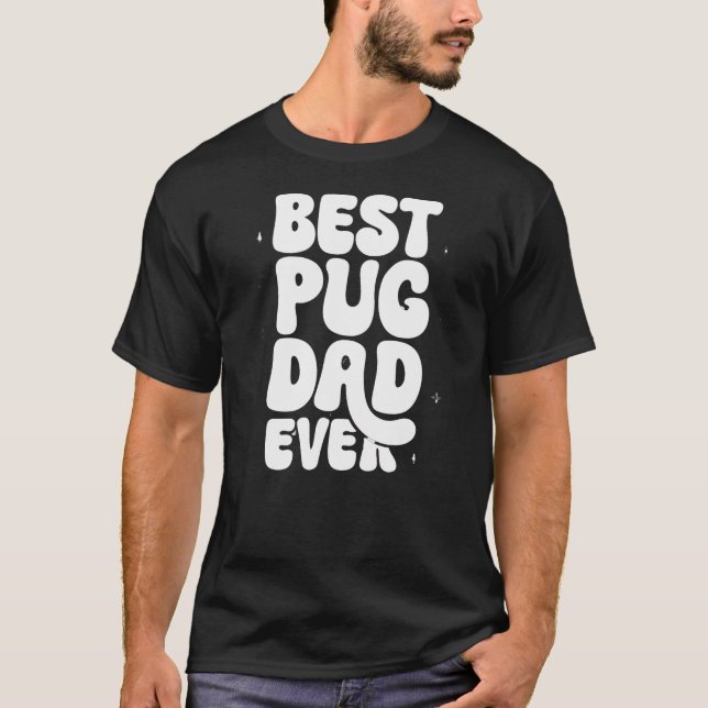 Best Pug Pai Ever T-Shirt - Engraçado Pug Lover Gi (Frente)