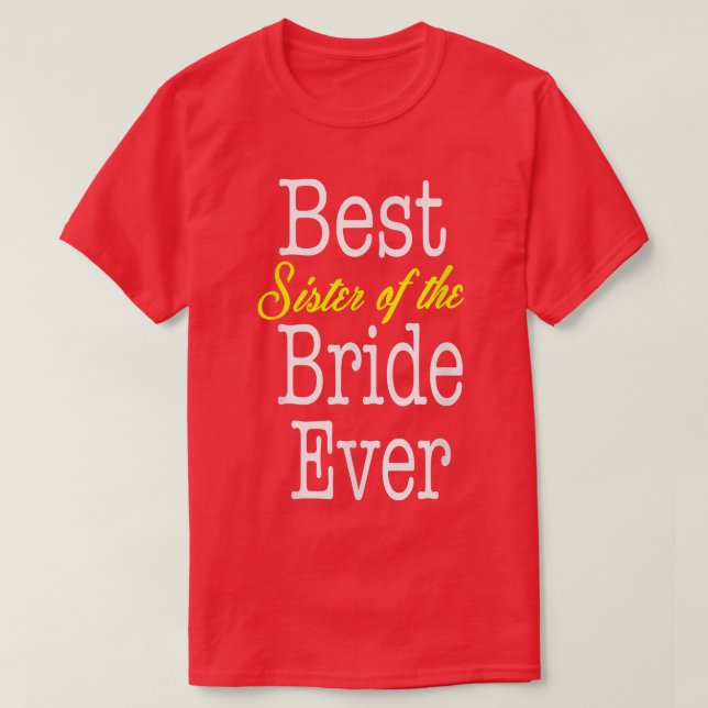 Best Sister of the Bride ever T-Shirt (Frente do Design)