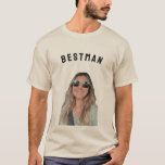 Bestman T-Shirt<br><div class="desc">Uma forma excelente de fazer uma despedida de solteiro divertida. Consiga camisas com a foto da Brides.</div>