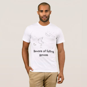 "Beware t-shirt dos gyozas de queda"
