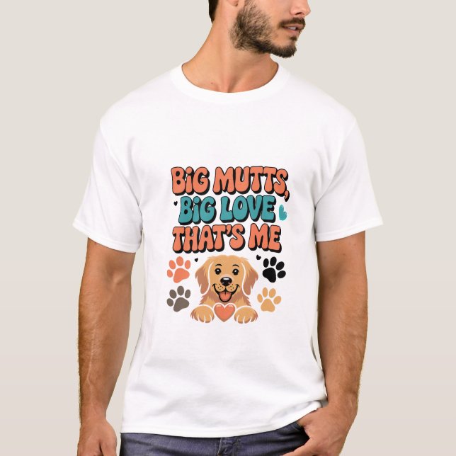 Big Mutts, Big Love, Funny Mutt Owner T-shirt (Frente)