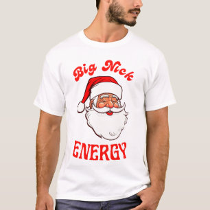 Big Nick Energy T-Shirt Papai Noel