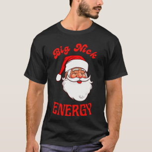 Big Nick Energy T-Shirt Papai Noel