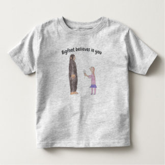 Bigfoot Believes in You Toddler T-Shirt