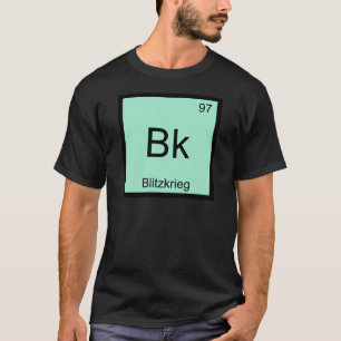 Bk - Blitzkrieg Camiseta do Elemento Químico da 2ª