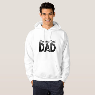 Blessed But Tired Dad Pullover Hoodie