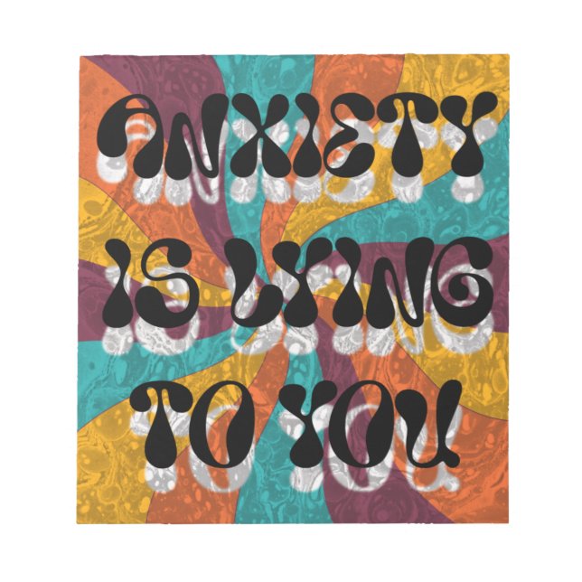 Bloco De Notas Anxiety is lying to you (Frente)