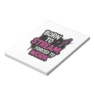 Bloco De Notas Born to Stream Forced to Work Notepad | Funny Game
