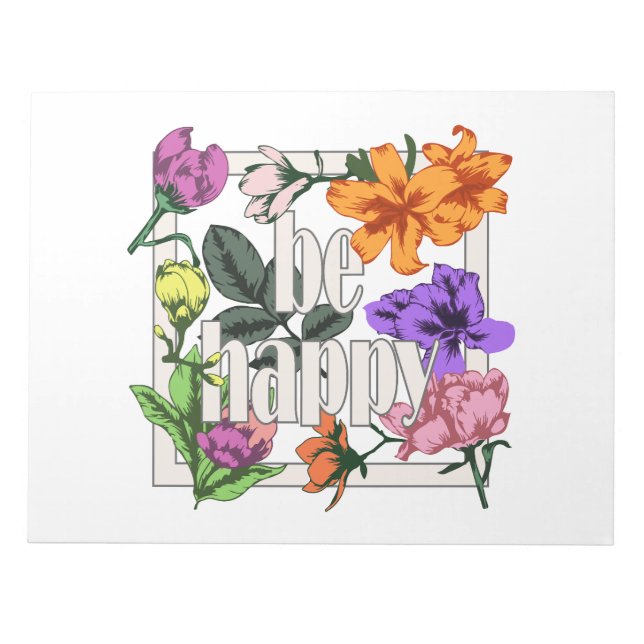 Bloco De Notas Citação positiva Ser Feliz e flores de jardim (Frente)