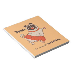 Bloco De Notas Dança como se ninguém estivesse assistindo Pug Gir