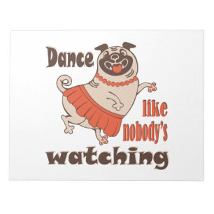 Bloco De Notas Dance como ninguém está assistindo Pug Dog feminin