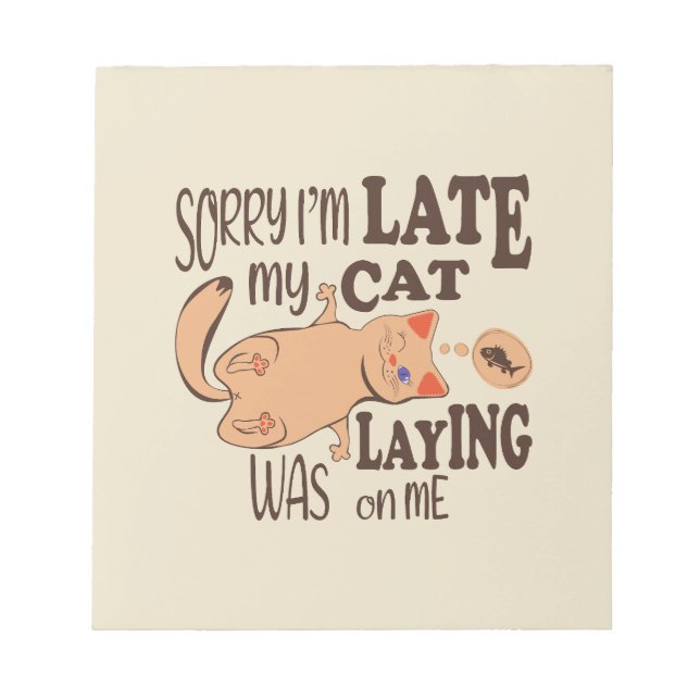 Bloco De Notas Desculpe, estou atrasado, meu gato estava deitado  (Frente)