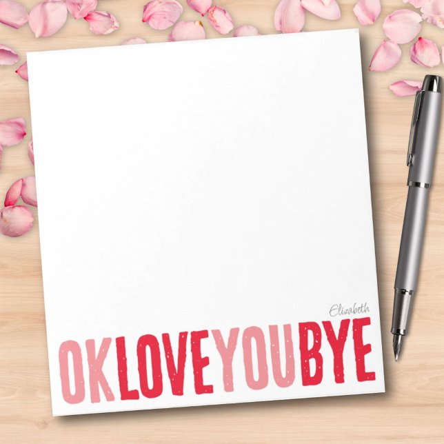 Bloco De Notas Diversão OK Te Amo Tchau Vermelho e Namorada rosa (OK Love You Bye Girlfriend Custom Notepad)