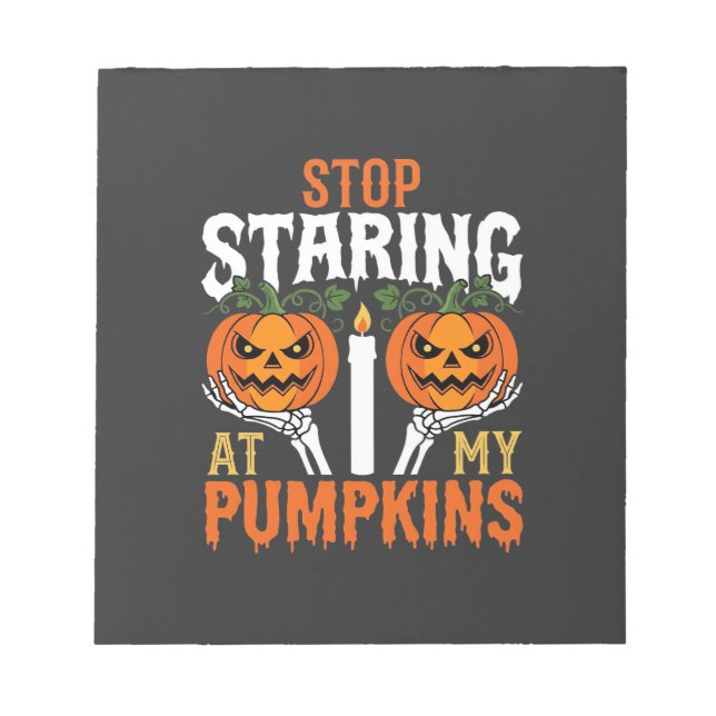 Bloco De Notas Engraçado Halloween Pare de Olhar para as Minhas A (Frente)