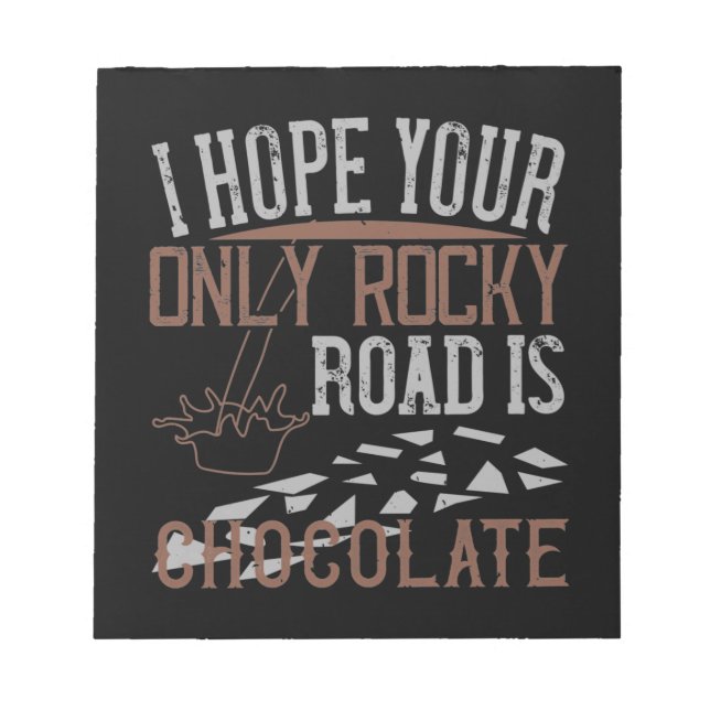 Bloco De Notas Espero Que Sua Única Estrada Rochosa Seja Chocolat (Frente)