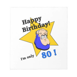 Bloco De Notas Feliz aniversário - SÓ tenho 80.png