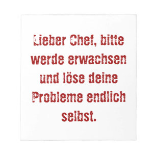 Bloco De Notas "Lieber Chef, bitte werde erwachsen ..."