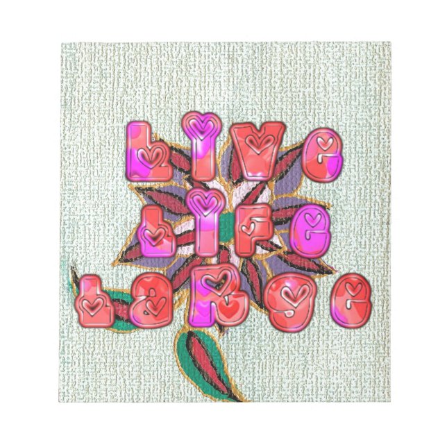 Bloco De Notas "Live Life Large", Impressão de Arte (Frente)