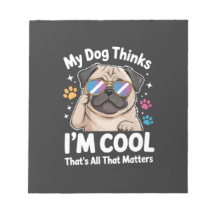 Bloco De Notas Meu cachorro acha que sou fixe, é tudo o que impor