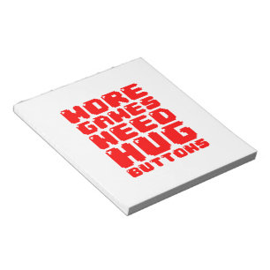 BLOCO DE NOTAS MORE GAMES NEED HUG BUTTONS