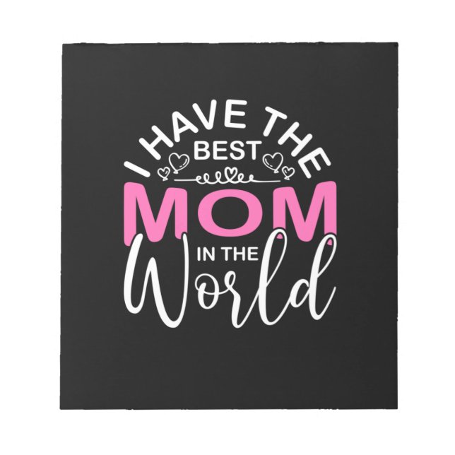 Bloco De Notas Presente Mãe Eu Tenho a Melhor Mãe (Frente)