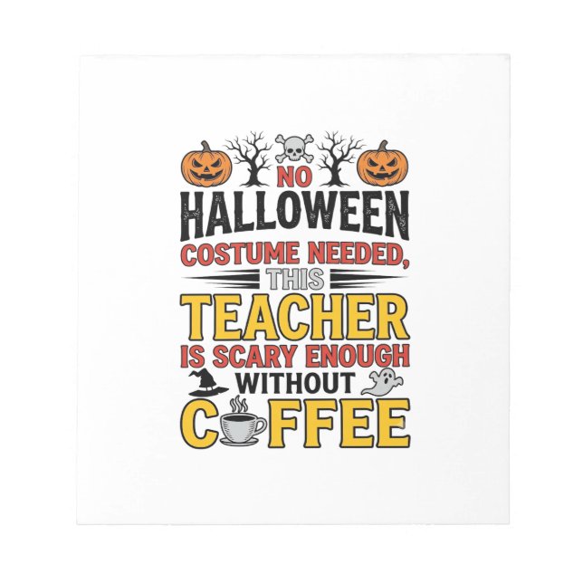 Bloco De Notas Professor de Halloween Sem Roupa Necessária Café E (Frente)