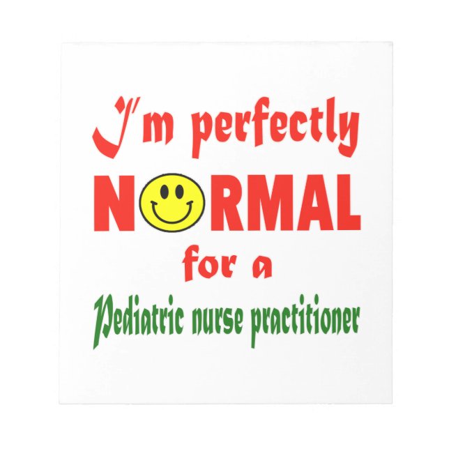 Bloco De Notas Sou perfeitamente normal para uma enfermeira pediá (Frente)