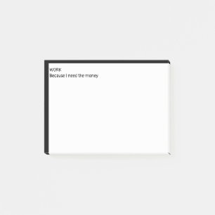 Bloco De Notas Trabalho porque preciso do dinheiro
