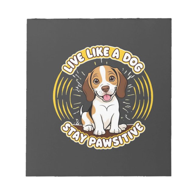 Bloco De Notas Viva Como um Cachorro Fique Pawsitivo (2)  (Frente)