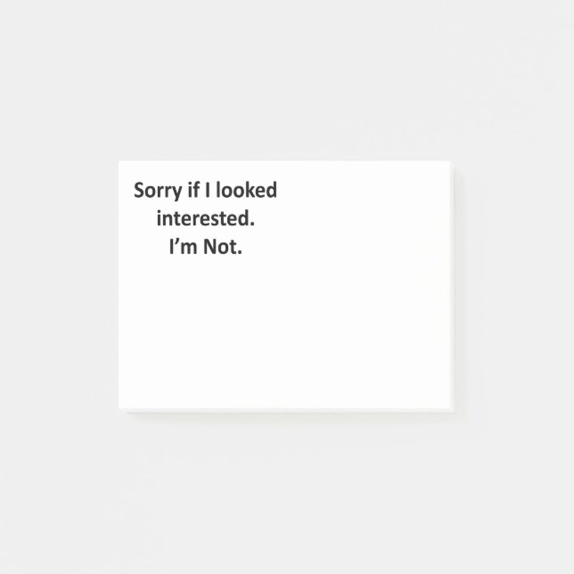 Bloco Post-it Desculpe Se Parecia Interessado (Frente)
