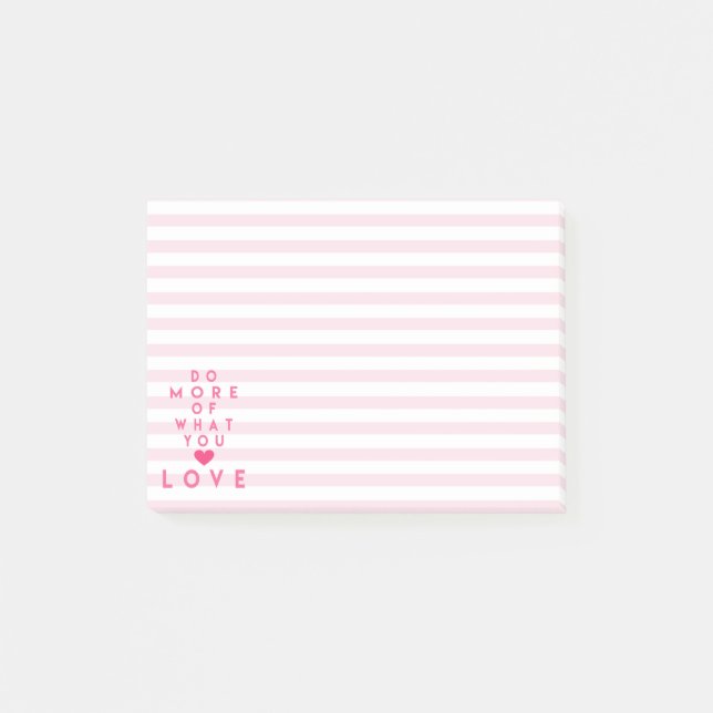 Bloco Post-it Faça mais do que você ama, post-it inspirados (Frente)