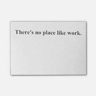 Bloco Post-it Não há nenhum lugar como o trabalho