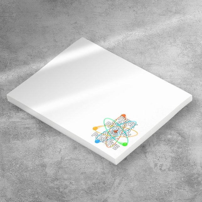 BLOCO POST-IT PENSE COMO UMA PROTON E FIQUE POSITIVO (THINK LIKE A PROTON AND STAY POSITIVE POST-IT NOTES)