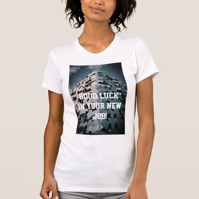 Boa sorte no seu novo emprego T-Shirt (Frente)