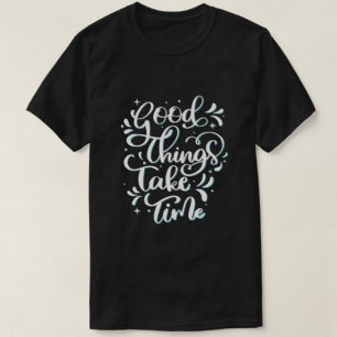 Boas Coisas Levam Tempo Camisetas de Tipografia Mo