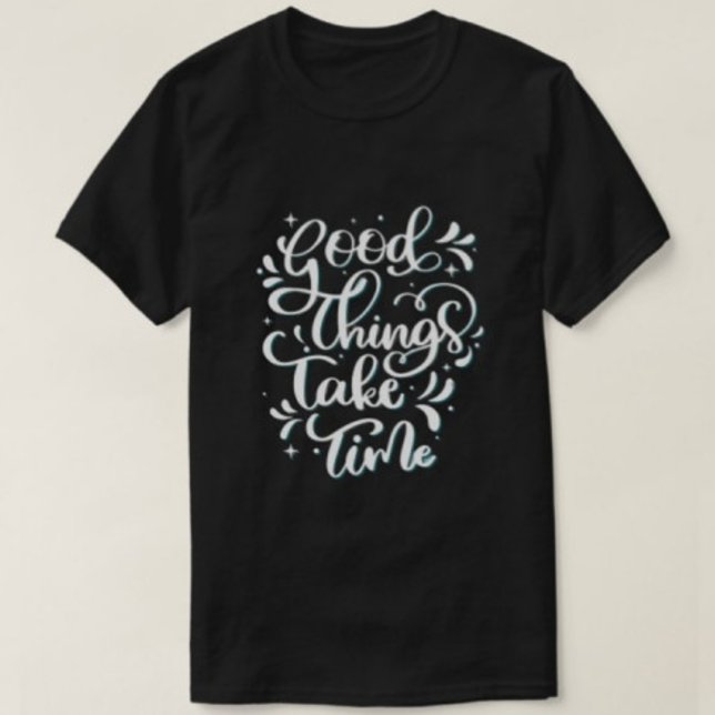 Boas Coisas Levam Tempo Camisetas de Tipografia Mo (Criador carregado)