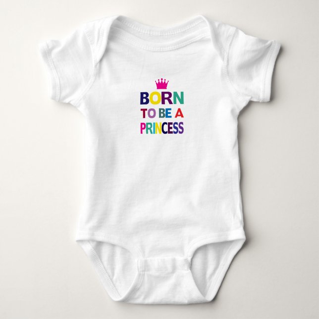 Body Bodysuit Bebê Nascida Para Ser Uma Princesa (Frente)
