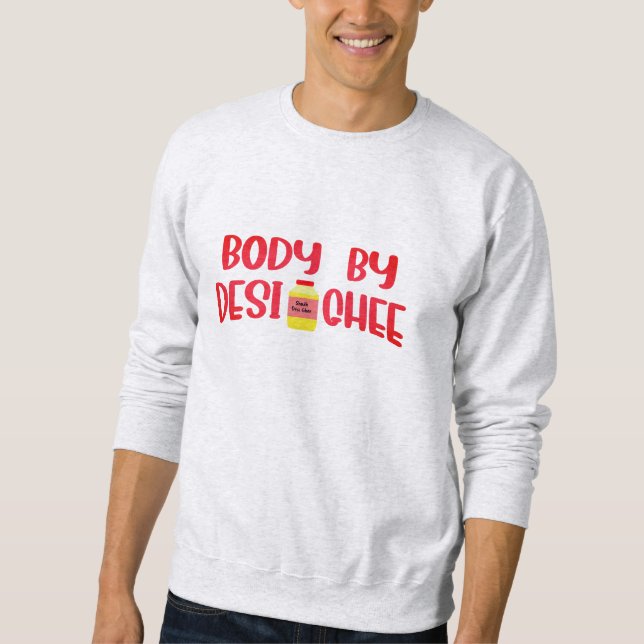 Body By Desi Ghee Moletom - Camisa Desi Engraçada (Frente)