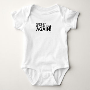 Body Para Bebê Acordou fofo como o inferno de novo, querida onsie
