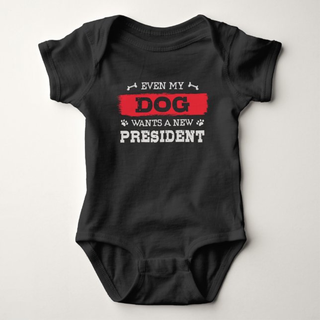 Body Para Bebê Até meu cachorro quer um novo presidente (Frente)